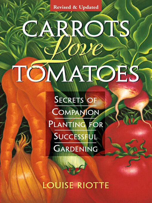 Title details for Carrots Love Tomatoes by Louise Riotte - Available